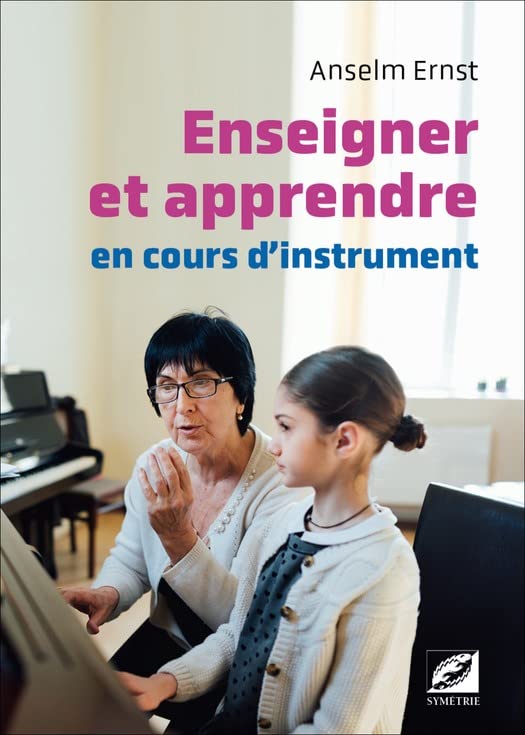 Enseigner et apprendre en cours d’instrument: Manuel pratique pédagogique (French Edition)