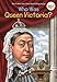 Who Was Queen Victoria?