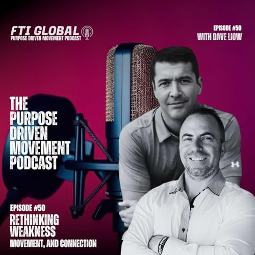 Rethinking Weakness, Movement, and Connection with Dave Liow