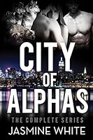 The City of Alphas - The Complete Series 1503283348 Book Cover