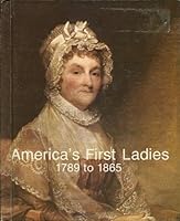 America's First Ladies: 1789-1865 (Pull-Ahead Books) 0822504553 Book Cover