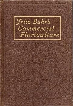 Hardcover Fritz Bahr's commercial floriculture;: A practical manual for the retail grower, Book