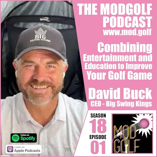 Combining Entertainment and Education to Improve Your Golf Game - David Buck, CEO at Big Swing Kings Podcast Por arte de portada