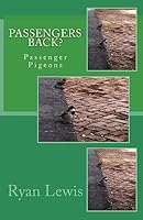 Passenger Back?: Passenger Pigeons 1512036331 Book Cover