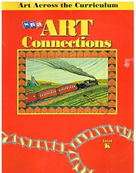 Unknown Binding SRA Art Connections, Level K, Art Across the Curriculum Book