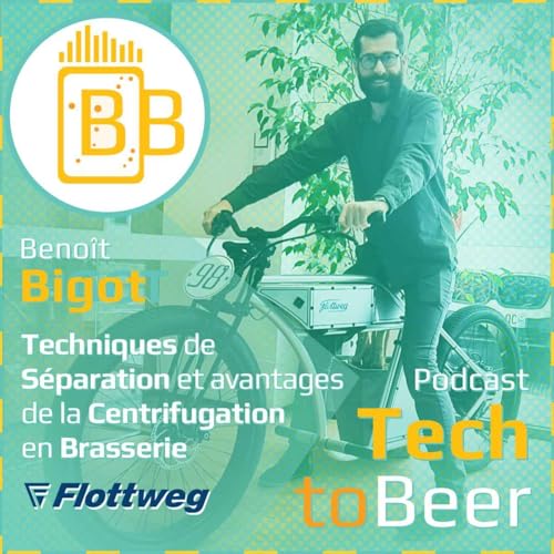 02- Clarification : Techniques de S&eacute;paration et avantages de la Centrifugation en Brasserie avec Beno&icirc;t Bigot - Flottweg