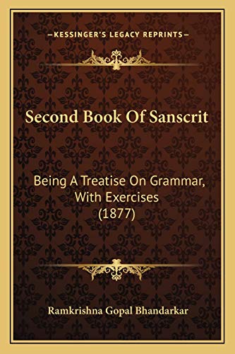 Second Book Of Sanscrit: Being A Treatise On Grammar, With Exercises (1877)