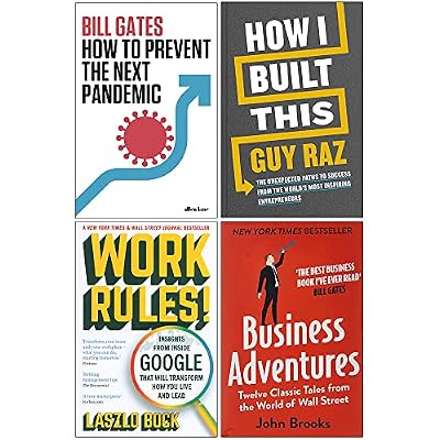 How to Prevent the Next Pandemic, How I Built This, Work Rules, Business Adventures 4 Books Collection Set