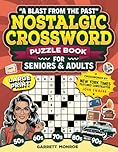“A Blast From the Past” Nostalgic Crossword Puzzle Book for Seniors & Adults: 50 Memory-Boosting Large Print Puzzles - Music, Sports, History, Movies, TV & More - 1950s-2000s (Classic Gifts)