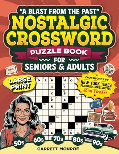 “A Blast From the Past” Nostalgic Crossword Puzzle Book for Seniors & Adults: 50 Memory-Boosting Large Print Puzzles - Music, Sports, History, Movies, TV & More - 1950s-2000s (Classic Gifts)