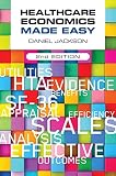 Healthcare Economics Made Easy, second edition