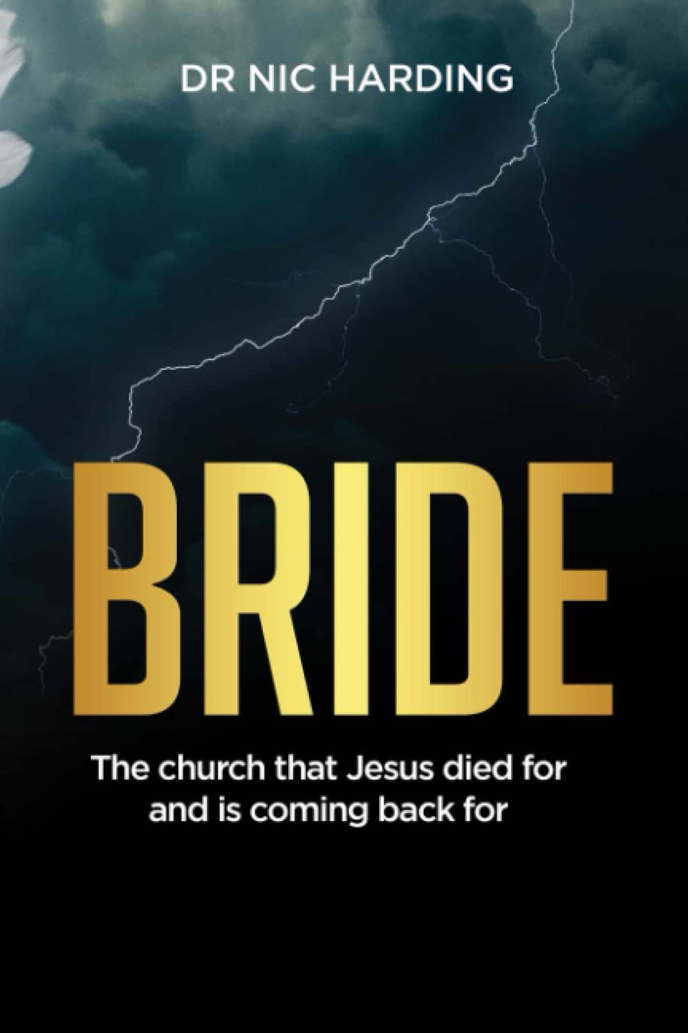 BRIDE: The Church that Jesus died for and is coming back for