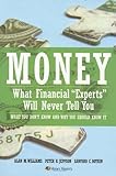 Money: What Financial Experts Will Never Tell You