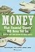 Money: What Financial Experts Will Never Tell You