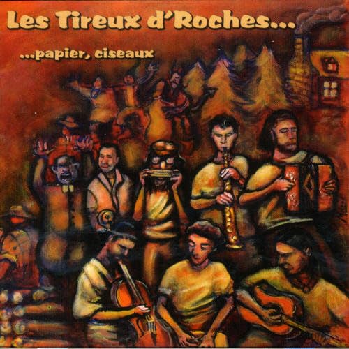 Roche Papier Ciseaux [Audio CD] Les Tireux d'Roches and Tireux d'Roches