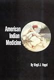 American Indian Medicine (The Civilization of the American Indian Series Book 95) (English Edition)