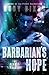 Barbarian's Hope: A SciFi Alien Romance (Ice Planet Barbarians Book 11)