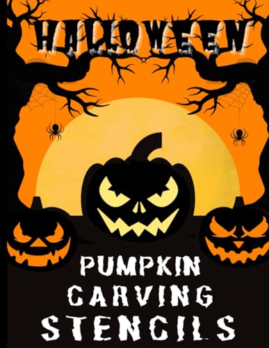 Halloween Pumpkin Carving Stencils: Over 50 Halloween Pumpkin Designs for Carving Fun Cute Scary Horror Funny Pumpkin for Children and Adults | The ... | This book is part of Pumpkin Carving Tools image 2
