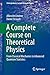A Complete Course on Theoretical Physics: From Classical Mechanics to Advanced Quantum Statistics (Undergraduate Lecture Notes in Physics)