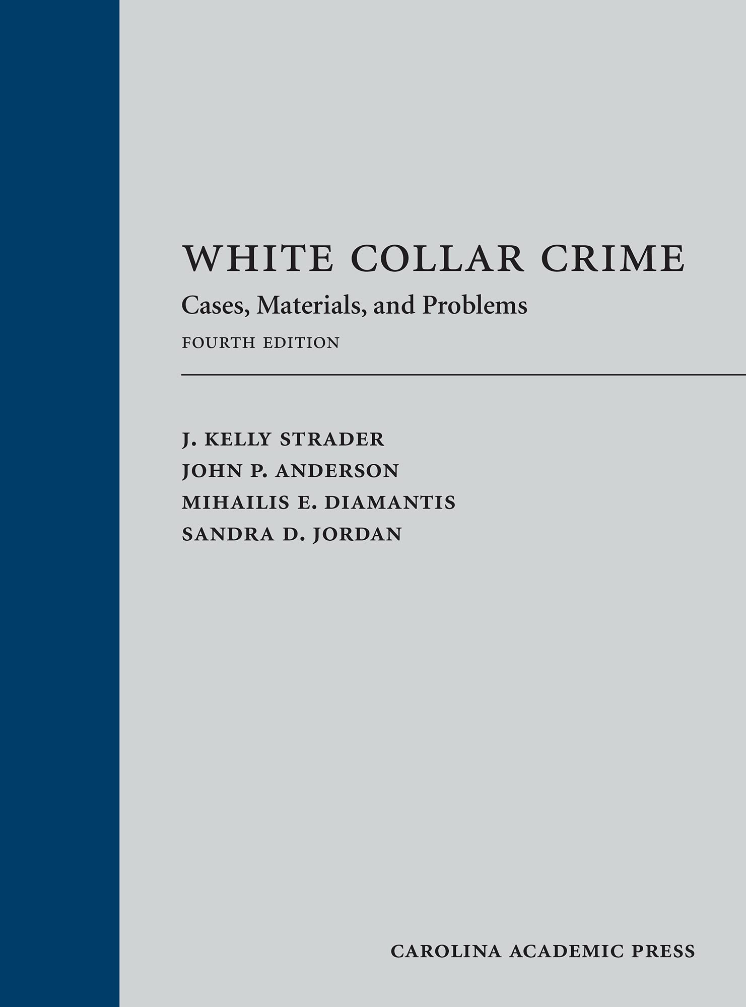 White Collar Crime: Cases, Materials, and Problems, Fourth Edition