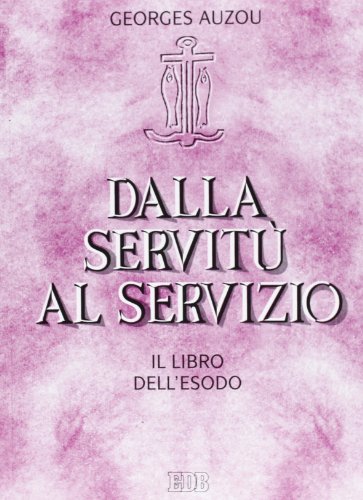 Dalla servitù al servizio. Il libro dell'Esodo