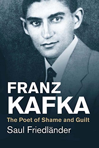 Franz Kafka: The Poet of Shame and Guilt (Jewish Lives)