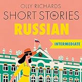 Short Stories in Russian for Intermediate Learners: Foreign Language Graded Reader Series