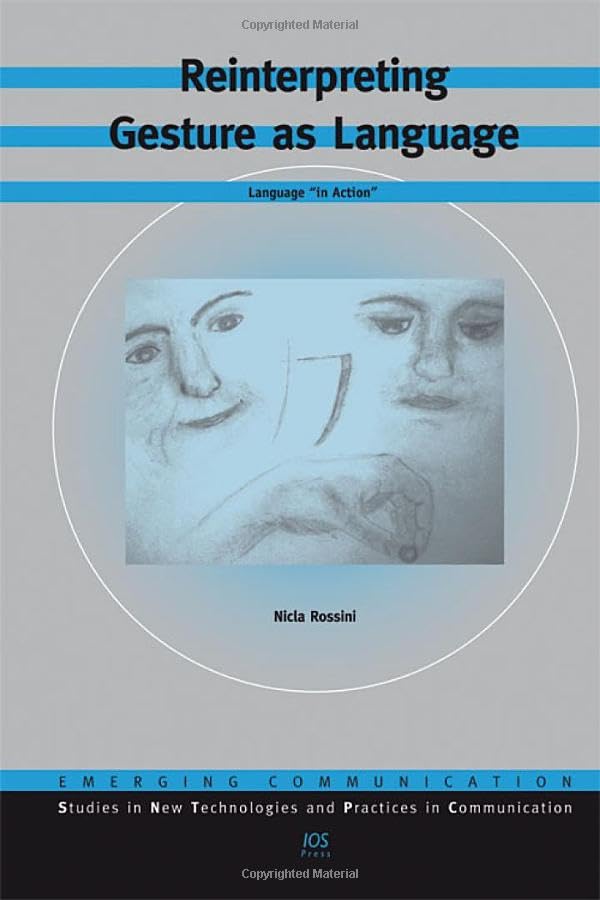 Buy Reinterpreting Gesture as Language: Language "in Action": Volume 11 (Emerging Communication: Studies in New Technologies and Practices in Communication) — BookShops.in