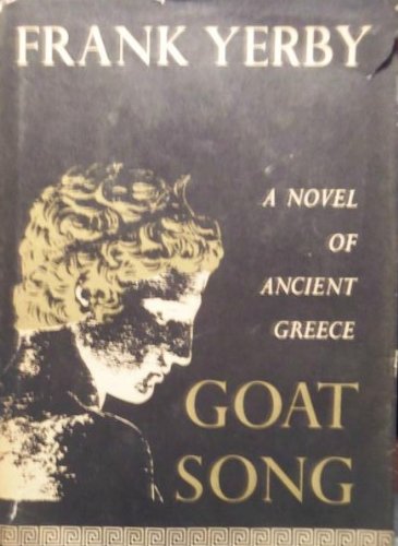 Frank Yerby A Novel of Ancient Greece Goat Song B007C8CH2W Book Cover