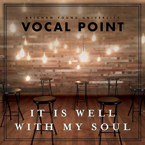 It Is Well with My Soul BYU Vocal Point Digital Music