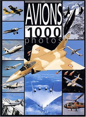 Télécharger Avions en 1000 photos livre En ligne