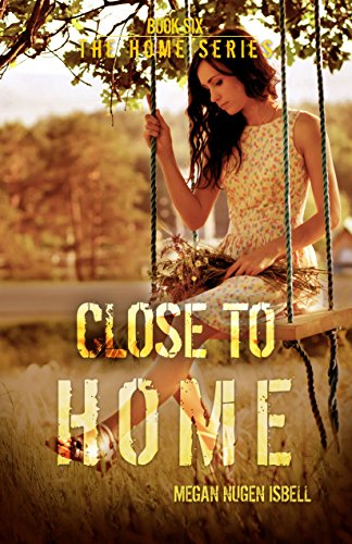 Close to Home (The Home Series: Book Six)