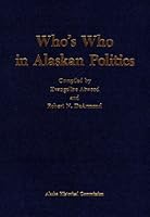 Who's Who in  Alaskan Politics: Biographical Dictionary of Alaskan Political Personalities, 1884 -- 1974 0832302872 Book Cover