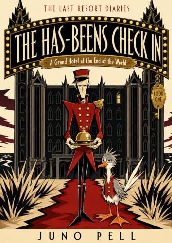 THE HAS-BEENS CHECK IN :A Grand Hotel at the End of the World (The Last Resort Diaries Book 1)