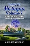 Lost In Michigan Volume 7: History And Travel Stories From An Endless Road Trip