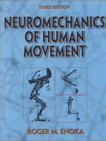 Neuromechanics of Human Movement: Enoka, Roger M.: 9780736002516 ...
