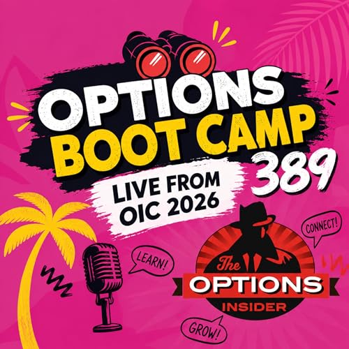 Options Boot Camp 389: Live from OIC 2026