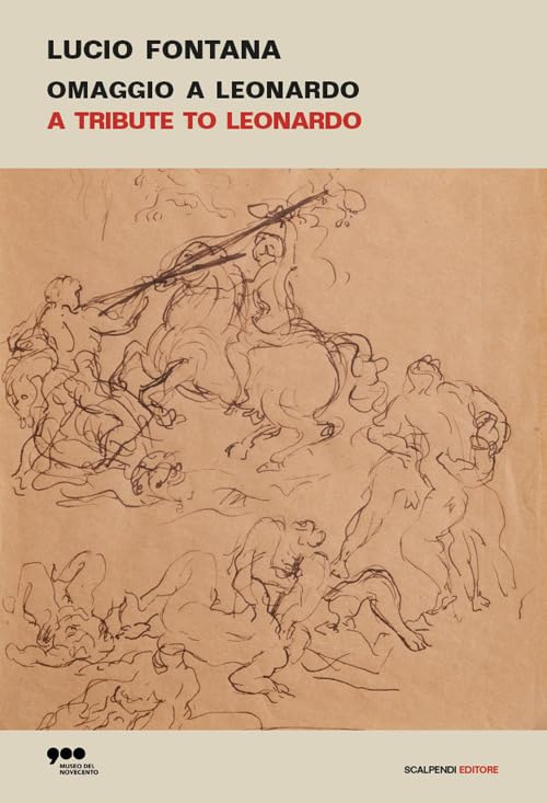 Lucio Fontana. Omaggio a Leonardo-A tribute to Leonardo. Ediz. illustrat