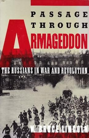 Passage Through Armageddon: The Russians in War and Revolution, 1914-1918