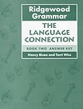 The Language Connection - Book 2 Answer Key (RIDGEWOOD GRAMMAR)