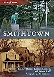 Smithtown (Then and Now)