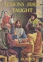 Lessons Jesus Taught B000LNFC5O Book Cover