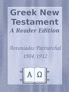PATr Greek New Testament, A Reader's Edition, Antoniades Patriarchal (Annotated)