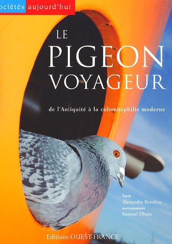 Télécharger Le pigeon voyageur : De l'Antiquité à la colombophilie moderne Francais PDF