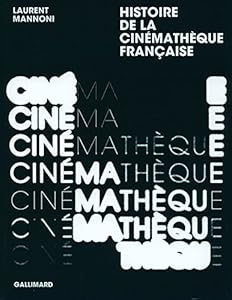 Book's Cover of Histoire de la Cinémathèque française
