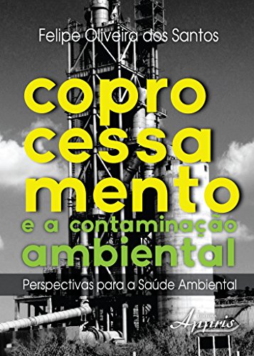 Coprocessamento e a Contaminação Ambiental: Perspectivas Para a Saúde Ambiental