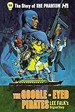 The Phantom: The Complete Avon Novels: Volume #10: The Google-Eyed Pirates!