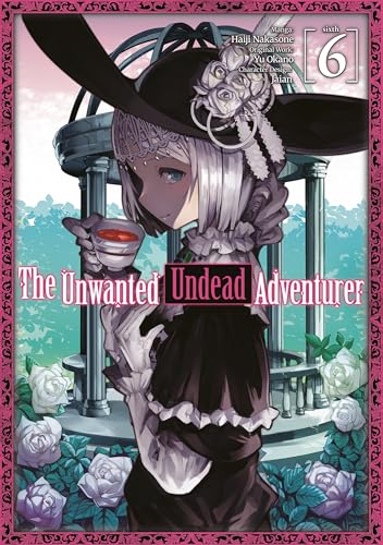 The Unwanted Undead Adventurer (Manga) Volume 6