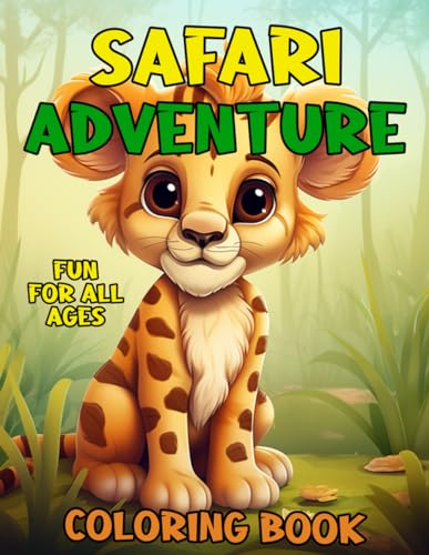 Safari Adventure Coloring Book: Fun and Easy Coloring Pages Featuring Animals in the Jungle like Lions, Elephants, and Giraffes