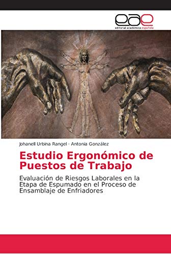 Estudio Ergonómico de Puestos de Trabajo: Evaluación de Riesgos Laborales en la Etapa de Espumado en el Proceso de Ensamblaje de Enfriadores